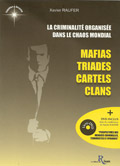 La criminalité organisée dans le chaos mondial : Mafias, triades, cartels, clans