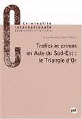 Trafics et crimes en Asie du Sud-Est : le Triangle d’Or