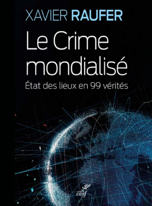 Le Crime mondialisé – Etat des lieux en 99 vérités